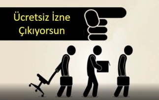 İşçi Zorla Ücretsiz İzne Çıkarılabilir mi?